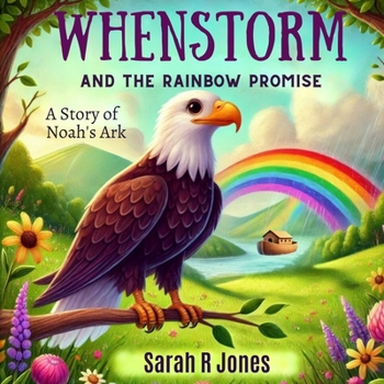 Whenstorm and the Rainbow Promise: A Story of Noah's Ark