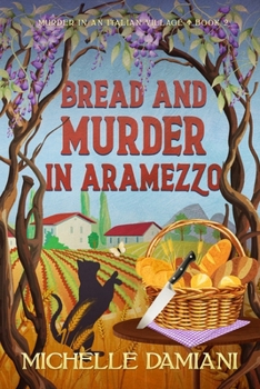Paperback Bread and Murder in Aramezzo: Murder in an Italian Village, Book Two Book