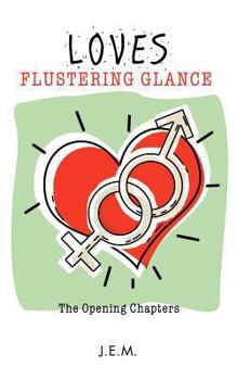 Paperback Loves Flustering Glance: The Opening Chapters Book