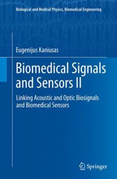 Paperback Biomedical Signals and Sensors II: Linking Acoustic and Optic Biosignals and Biomedical Sensors Book