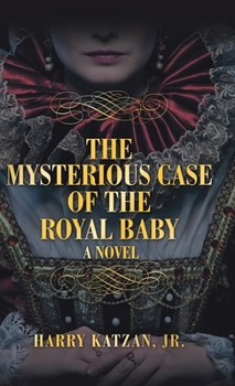 Hardcover The Mysterious Case of the Royal Baby Book