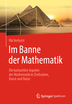 Paperback Im Banne Der Mathematik: Die Kulturellen Aspekte Der Mathematik in Zivilisation, Kunst Und Natur [German] Book