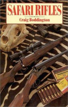 Hardcover Safari Rifles: Doubles, Magazine Rifles, and Cartridges for African Hunting Book