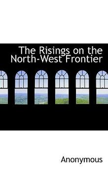 Paperback The Risings on the North-West Frontier Book