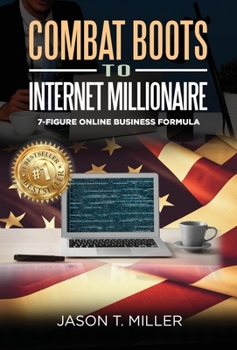 Hardcover Combat Boots to Internet Millionaire: The 7-Figure Online Business Formula Book