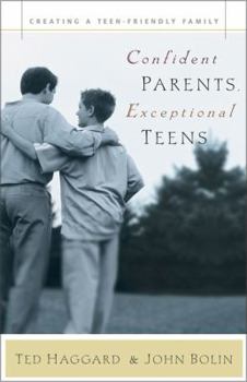 Paperback Confident Parents, Exceptional Teens: Creating a Teen-Friendly Family Book