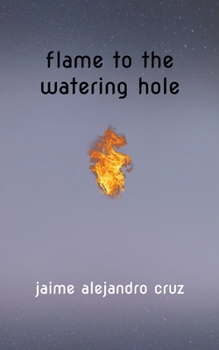Paperback Flame to the Watering Hole: A Poetry Collection Book