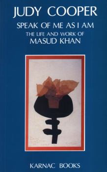 Paperback Speak of Me as I Am: The Life and Work of Masud Khan Book