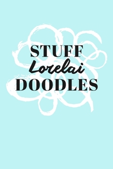 Paperback Stuff Lorelai Doodles: Personalized Teal Doodle Sketchbook (6 x 9 inch) with 110 blank dot grid pages inside. Book