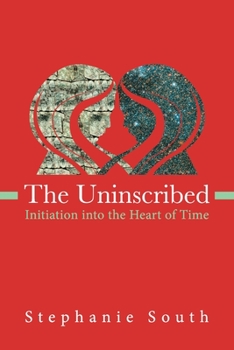 Paperback The Uninscribed: Initiation into the Heart of Time Book