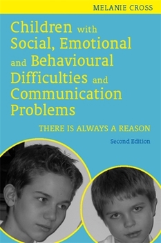 Paperback Children with Social, Emotional and Behavioural Difficulties and Communication Problems: There Is Always a Reason Book