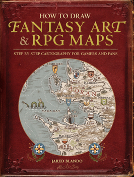 Paperback How to Draw Fantasy Art and RPG Maps: Step by Step Cartography for Gamers and Fans Book