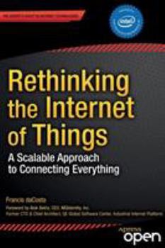 Paperback Rethinking the Internet of Things: A Scalable Approach to Connecting Everything Book