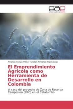 Paperback El Emprendimiento Agrícola como Herramienta de Desarrollo en Colombia [Spanish] Book