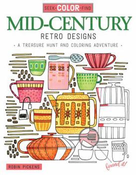 Paperback Seek, Color, Find Mid-Century Retro Designs: A Treasure Hunt and Coloring Adventure Book