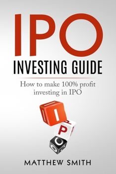 Paperback IPO Investing Guide: How to make 100% profit investing in IPO Book