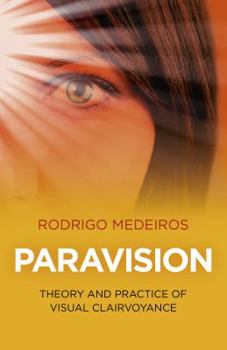 Paperback Paravision: Theory and Practice of Visual Clairvoyance Book
