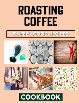 Paperback Roasting Coffee: The Vegan Recipes For Beans Lovers Book