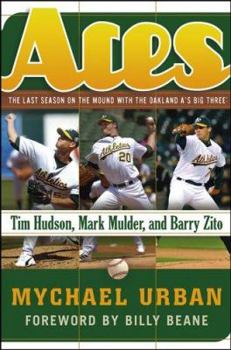 Paperback Aces: The Last Season on the Mound with the Oakland A's Big Three: Tim Hudson, Mark Mulder, and Barry Zito Book