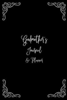 Godmother's Journal & Planner: Great Gift For Godmother Planner Diary Notebook
