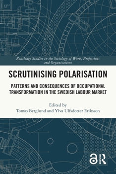 Paperback Scrutinising Polarisation: Patterns and Consequences of Occupational Transformation in the Swedish Labour Market Book