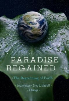 Hardcover Paradise Regained: The Regreening of Earth Book