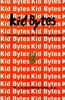 Paperback Kid Bytes: A Little Red Schoolhouse@ a Psychotherapy Center Book