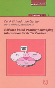 Hardcover Evidence-Based Dentistry: Managing Information for Better Practice: Clinical Practice - 7 Book