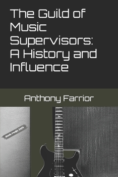 Paperback The Guild of Music Supervisors: A History and Influence Book