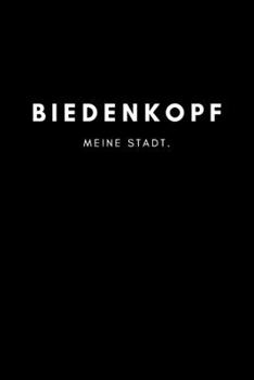 Biedenkopf: Notizbuch | 120 Seiten DIN A5 (6x9 Zoll) | Punktraster, Punktiert, Dotted |Notizen, Termine, Ideen, Skizzen, Planer, Tagebuch, ... Region, Liebe und Heimat (German Edition)