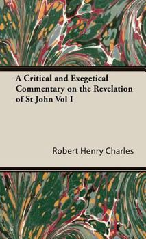 Hardcover A Critical and Exegetical Commentary on the Revelation of St John Vol I Book