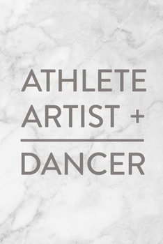 Dancer Journal: Athlete + Artist = Dancer (Dance Journals)