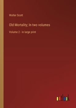 Paperback Old Mortality; In two volumes: Volume 2 - in large print Book