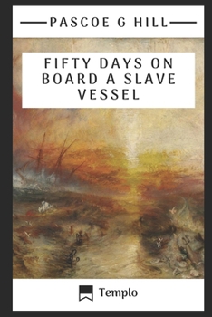 Paperback Fifty days on board a slave vessel (annotated) Book
