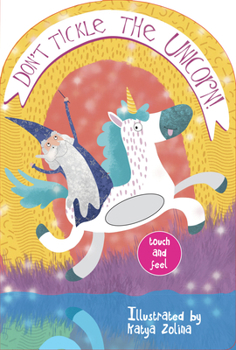 Don't Tickle the Unicorn! Touch and Feel