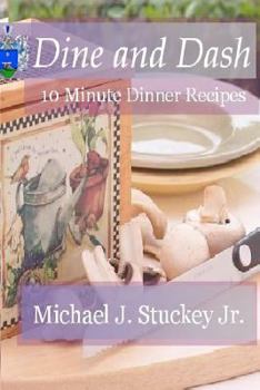 Paperback Dine and Dash: 10 Minute Dinner Recipes Book