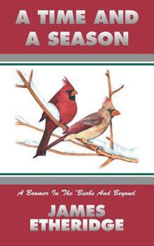 Paperback A Time and a Season: A Boomer in the 'burbs and Beyond Book