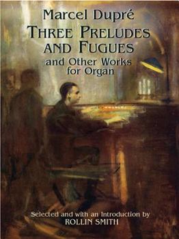 Paperback Three Preludes and Fugues and Other Works for Organ (Dover Music for Organ) Book