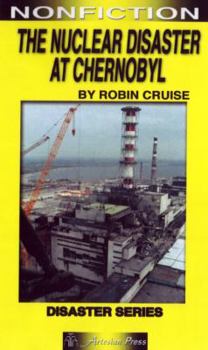 Paperback The Nuclear Disaster at Chernobyl (Take Ten: Disaster) Book