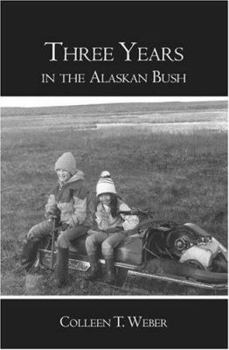 Paperback Three Years: in the Alaskan Bush Book