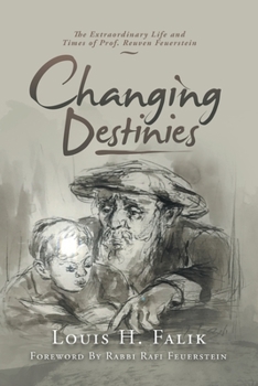 Paperback Changing Destinies: The Extraordinary Life and Time of Prof. Reuven Feuerstein Book