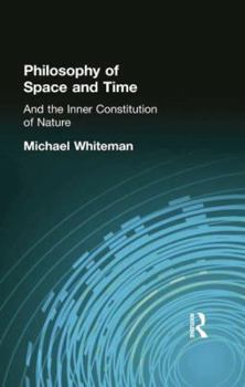 Paperback Philosophy of Space and Time: And the Inner Constitution of Nature Book