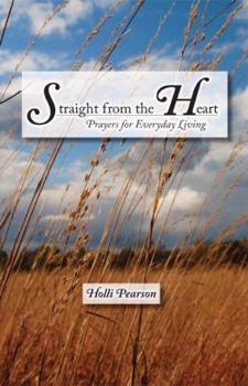 Hardcover Straight from the Heart: Prayers for Everyday Living Book