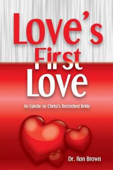 Paperback Love's First Love: An Epistle to Christ's Betrothed Bride Book