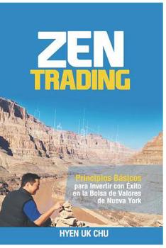 Paperback Zen Trading: Principios Básicos para Invertir con Éxito en la Bolsa de Nueva York [Spanish] Book