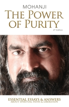 Paperback The Power of Purity: Essential Essays & Answers About Spiritual Paths & Liberation Book