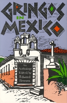 Paperback Gringos in Mexico: One Hundred Years of Mexico in the American Short Story Book