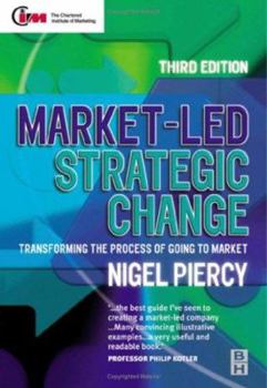 Paperback Market-Led Strategic Change: A Guide to Transforming the Process of Going to Market Book