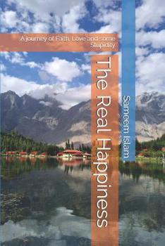 Paperback The Real Happiness: A journey of Faith, Love and some Stupidity Book