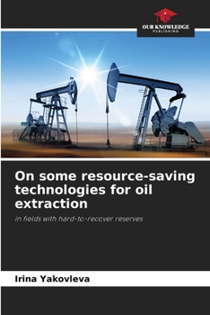 Paperback On some resource-saving technologies for oil extraction Book